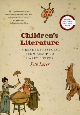 Children's Literature: A Reader's History, from Aesop to Harry Potter - Seth Lerer