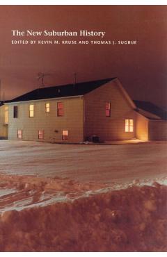 Coperta cărții 'The New Suburban History - Kevin M. Kruse'