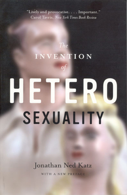 The Invention of Heterosexuality - Jonathan Ned Katz
