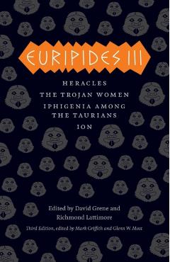 Euripides III: Heracles, The Trojan Women, Iphigenia among the Taurians, Ion - Euripides