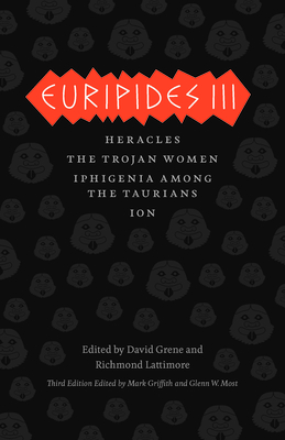 Euripides III: Heracles, The Trojan Women, Iphigenia among the Taurians, Ion - Euripides