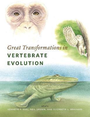 Great Transformations in Vertebrate Evolution - Kenneth P. Dial