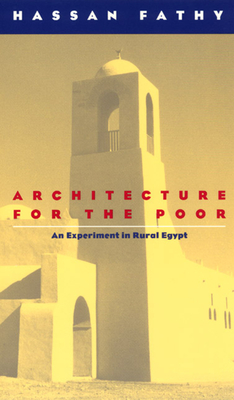 Architecture for the Poor: An Experiment in Rural Egypt - Hassan Fathy