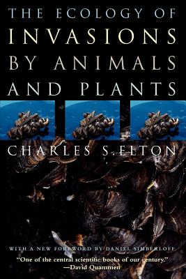The Ecology of Invasions by Animals and Plants - Charles S. Elton