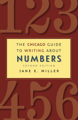 The Chicago Guide to Writing about Numbers - Jane E. Miller