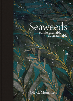 Seaweeds: Edible, Available, and Sustainable - Ole G. Mouritsen