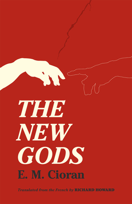 The New Gods - E. M. Cioran