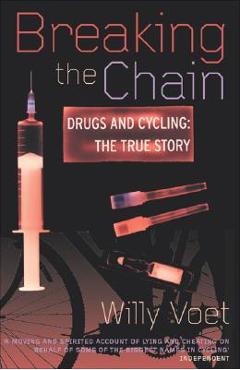 Coperta cărții 'Breaking the Chain: Drugs and Cycling: The True Story - Willy Voet'