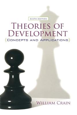 Theories of Development: Concepts and Applications - William Crain