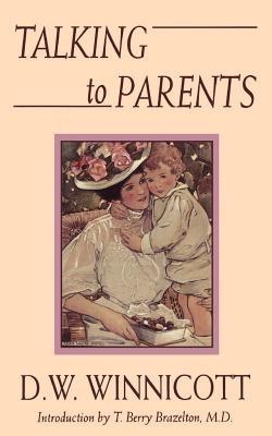 Talking to Parents - D. W. Winnicott