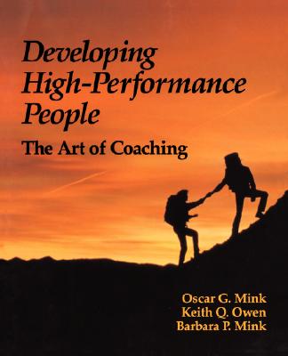 Developing High Performance People: The Art of Coaching - Barbara Mink