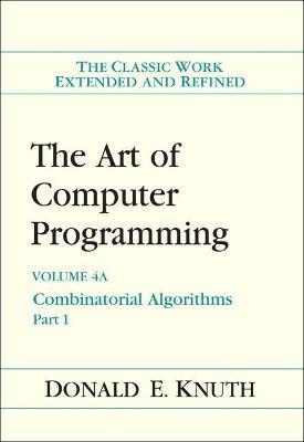The Art of Computer Programming: Combinatorial Algorithms, Volume 4a, Part 1 - Donald Knuth