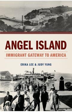 Poza produsului Angel Island: Immigrant Gateway to America - Erika Lee