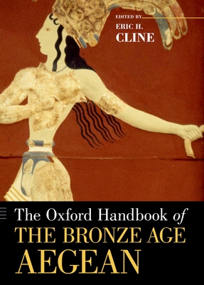 The Oxford Handbook of the Bronze Age Aegean - Eric H. Cline