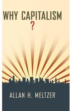 Poza produsului Why Capitalism? - Allan H. Meltzer