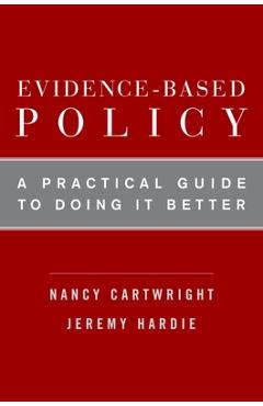 Coperta cărții 'Evidence-Based Policy: A Practical Guide to Doing It Better - Nancy Cartwright'