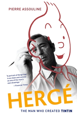 Herge: The Man Who Created Tintin - Pierre Assouline
