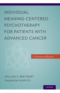 Coperta cărții 'Individual Meaning-Centered Psychotherapy for Patients with Advanced Cancer: A Treatment Manual - William S. Breitbart'