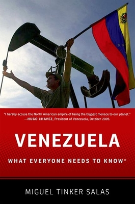 Venezuela: What Everyone Needs to Know(r) - Miguel Tinker Salas