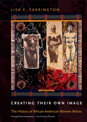 Creating Their Own Image: The History of African-American Women Artists - Lisa E. Farrington