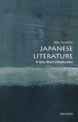 Japanese Literature: A Very Short Introduction - Alan Tansman