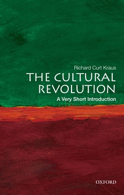 The Cultural Revolution: A Very Short Introduction - Richard Curt Kraus