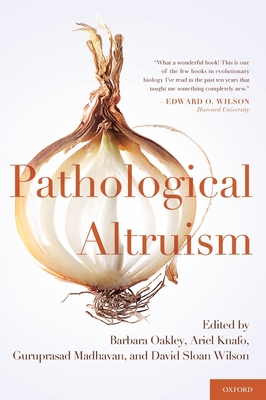 Pathological Altruism - Barbara Oakley