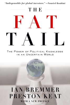 The Fat Tail: The Power of Political Knowledge in an Uncertain World - Ian Bremmer