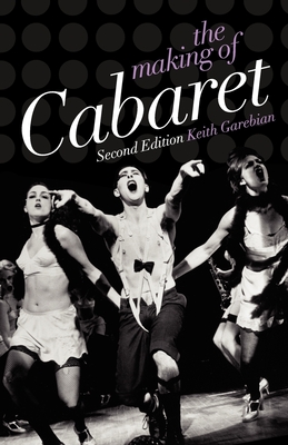 The Making of Cabaret - Keith Garebian