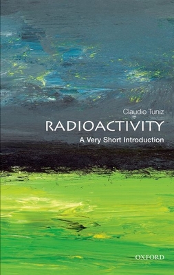 Radioactivity: A Very Short Introduction - Claudio Tuniz