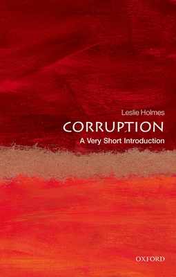Corruption: A Very Short Introduction - Leslie Holmes