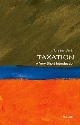 Taxation: A Very Short Introduction - Stephen Smith