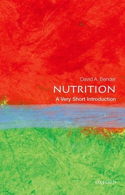Nutrition: A Very Short Introduction - David Bender
