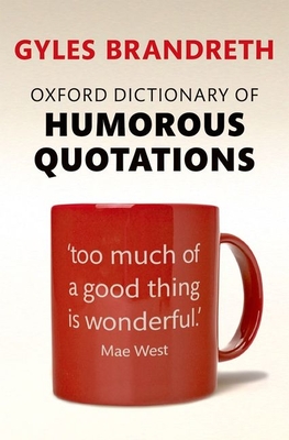 Oxford Dictionary of Humorous Quotations - Gyles Brandreth