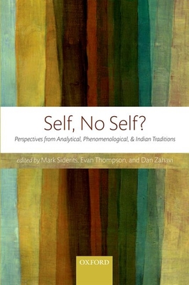 Self, No Self?: Perspectives from Analytical, Phenomenological, and Indian Traditions - Mark Siderits