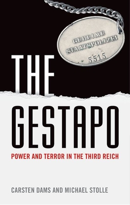 The Gestapo: Power and Terror in the Third Reich - Carsten Dams