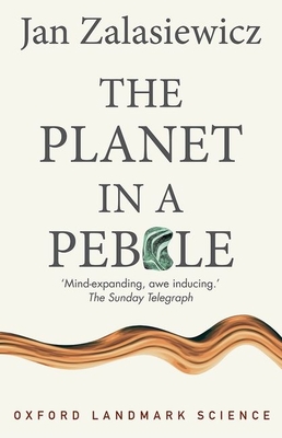 The Planet in a Pebble: A Journey Into Earth's Deep History - Jan Zalasiewicz
