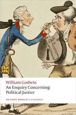 An Enquiry Concerning Political Justice - William Godwin