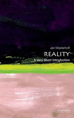 Reality: A Very Short Introduction - Jan Westerhoff