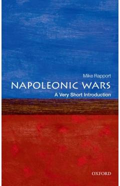 The Napoleonic Wars: A Very Short Introduction - Mike Rapport