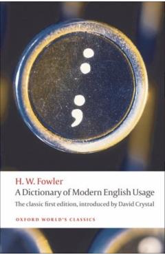 A Dictionary of Modern English Usage - H. W. Fowler