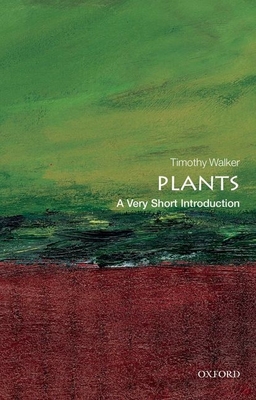 Plants: A Very Short Introduction - Timothy Walker