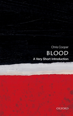 Blood: A Very Short Introduction - Christopher Cooper