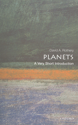 Planets: A Very Short Introduction - David A. Rothery