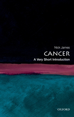 Cancer: A Very Short Introduction - Nick James