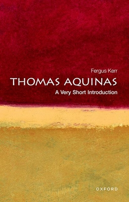 Thomas Aquinas: A Very Short Introduction - Fergus Kerr