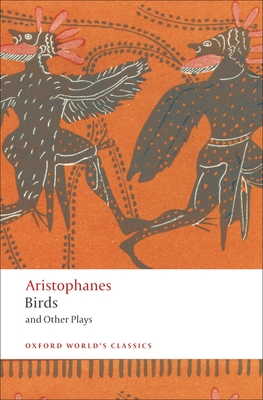 Birds and Other Plays - Aristophanes