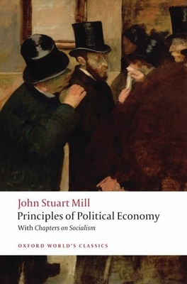 Principles of Political Economy: And Chapters on Socialism - John Stuart Mill