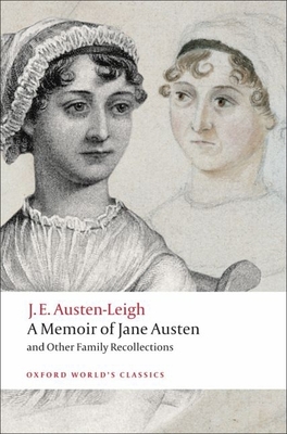 A Memoir of Jane Austen: And Other Family Recollections - James Edward Austen-leigh