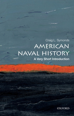 American Naval History: A Very Short Introduction - Craig L. Symonds